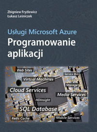 Usługi Microsoft Azure. Programowanie aplikacji - Fryźlewicz Zbigniew, Leśniczek Łukasz