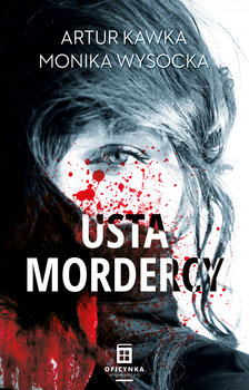 Usta mordercy - Kawka Artur, Wysocka Monika