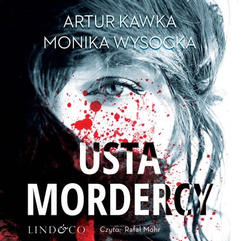 Usta mordercy - Kawka Artur, Wysocka Monika