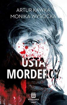 Usta mordercy - Kawka Artur, Wysocka Monika