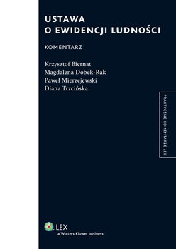 Ustawa o ewidencji ludności. Komentarz - Dobek-Rak Magdalena, Mierzejewski Paweł, Biernat Krzysztof, Trzcińska Diana