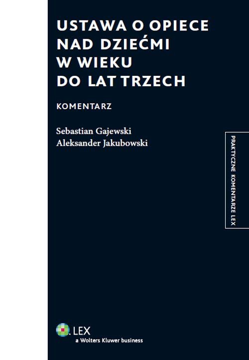 Ustawa o opiece nad dziećmi w wieku do lat trzech - Gajewski Sebastian