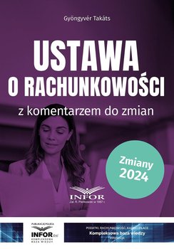 Ustawa o rachunkowości z komentarzem do zmian - Takats Gyongyver