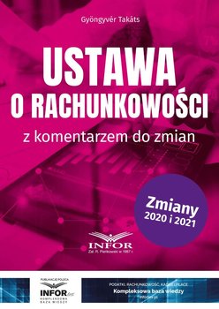Ustawa o rachunkowości z komentarzem do zmian - Takats Gyongyver