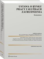 Ustawa o rynku pracy i służbach zatrudnienia. Komentarz Opracowanie zbiorowe
