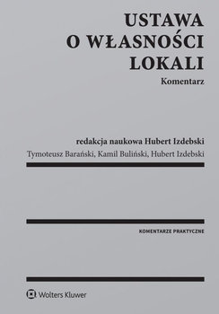 Ustawa o własności lokali. Komentarz - Buliński Kamil, Izdebski Hubert, Barański Tymoteusz