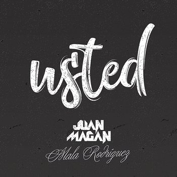 Usted - Juan Magán, Mala Rodríguez