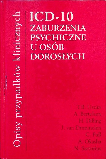 Ustun T B ICD 10 Zaburzenia psychiczne u osób dorosłych - Opracowanie