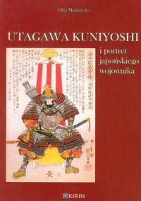 Utagawa Kuniyoshi i portret japońskiego wojownika - Mądrowska Olga