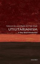 Utilitarianism: A Very Short Introduction Singer Peter, Lazari-Radek Katarzyna