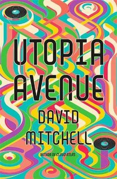 Utopia Avenue: The Number One Sunday Times Bestseller - Mitchell David