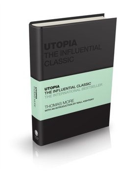 Utopia: The Influential Classic - More Thomas
