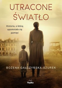 Utracone światło - Gałczyńska-Szurek Bożena