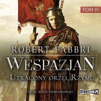 Utracony orzeł Rzymu. Wespazjan. Tom 4 - Fabbri Robert