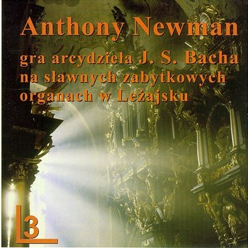 Utwory Organowe J.S. Bacha - Anthony Newman
