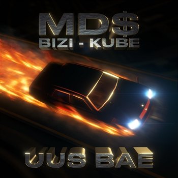 UUS BAE - MD$ feat. Kube, Bizi