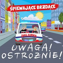 Uwaga! Ostrożnie! Śpiewające Brzdące