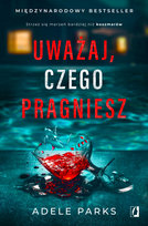 Uważaj, czego pragniesz Parks Adele