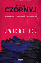 Uwierz jej. Wielkie Litery Czornyj Max