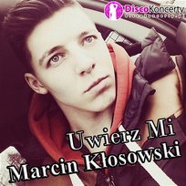 Uwierz mi Marcin Kłosowski