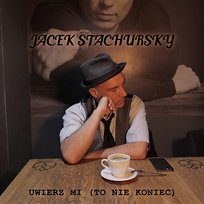 Uwierz Mi (To Nie Koniec) Jacek Stachursky