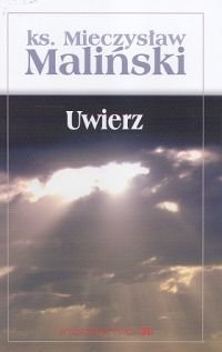 Uwierz - Maliński Mieczysław
