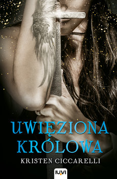 Uwięziona królowa - Ciccarelli Kristen