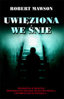 Uwięziona we śnie Mawson Robert