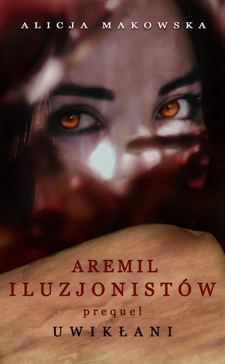 Uwikłani. Aremil Iluzjonistów. Tom 2 - ebook PDF - Makowska Alicja