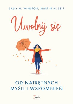 Uwolnij się od natrętnych myśli i wspomnień - ebook epub - Seif Martin N., Winston Sally M.