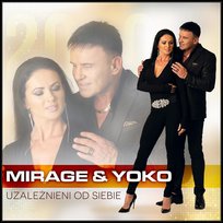 Uzależnieni od siebie Mirage & Yoko