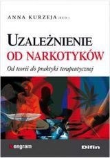 Uzależnienie od narkotyków. Od teorii do praktyki terapeutycznej - Opracowanie zbiorowe