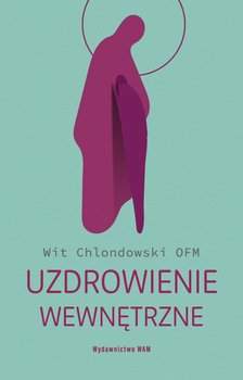 Uzdrowienie wewnętrzne  - Wit Piotr Chlondowski