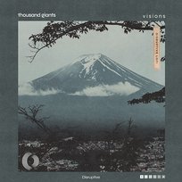 v i s i o n s Thousand Giants & Disruptive LoFi