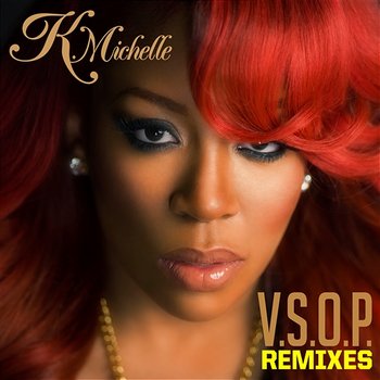 V.S.O.P. Remixes - K. Michelle