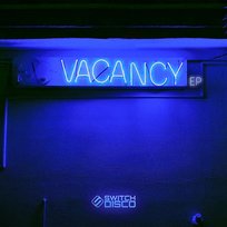 VACANCY EP Switch Disco