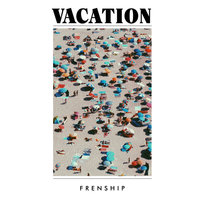 Vacation Frenship