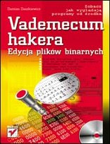 Vademecum hakera. Edycja plików binarnych Daszkiewicz Damian