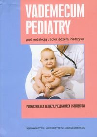 Vademecum pediatry. Podręcznik dla lekarzy, pielęgniarek i studentów - Opracowanie zbiorowe