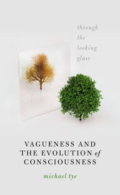 Vagueness And The Evolution Of Consciousness. Through The Looking Glass ...