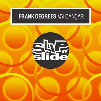 Vai Dançar - Frank Degrees