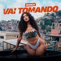 Vai Tomando Bianca