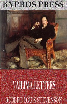 Vailima Letters - Stevenson Robert Louis