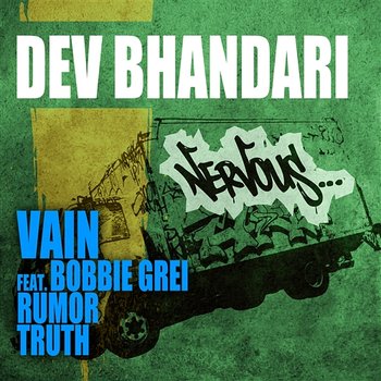 Vain feat. Bobbie Grei, Rumor, Truth - Dev Bhandari