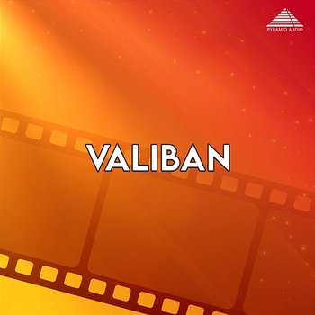 Valiban (Original Motion Picture Soundtrack) - Ilaiyaraaja, K. S. Chithra and S. P. Balasubrahmanyam