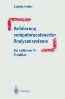 Validierung computergesteuerter Analysensysteme - Huber Ludwig