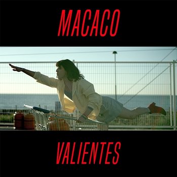 Valientes - Macaco