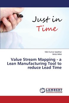 Value Stream Mapping - a Lean Manufacturing Tool to reduce Lead Time - Upadhye Nitin Kumar