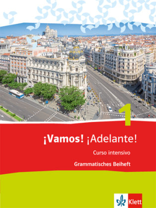 ¡Vamos! ¡Adelante! 1. Curso Intensivo. Grammatisches Beiheft - Klett ...