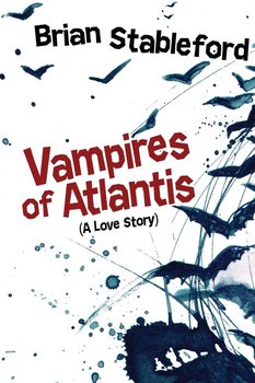 Vampires of Atlantis - Stableford Brian